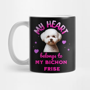 My Heart Belongs to my Bichon Frise Mug